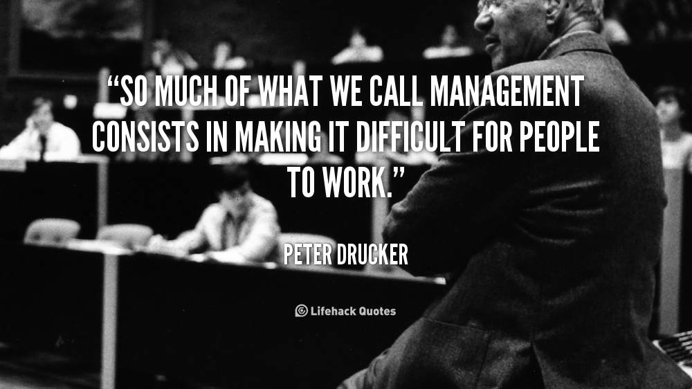quote-Peter-Drucker-so-much-of-what-we-call-management-108215