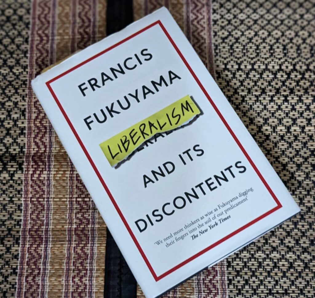 Liberalism and its discontents | Francis Fukuyama